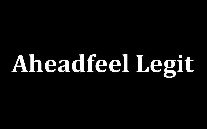 Aheadfeel Legit Online Website Reviews